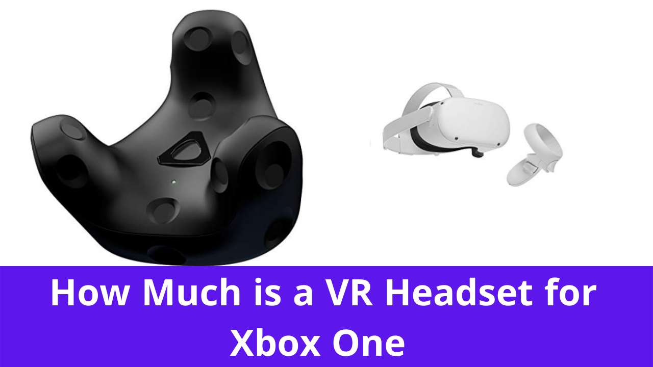 How Much is a VR Headset for Xbox One