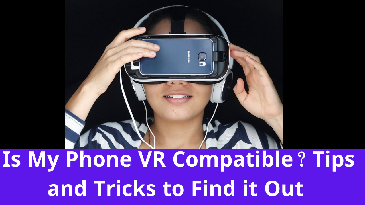 Is My Phone VR Compatible