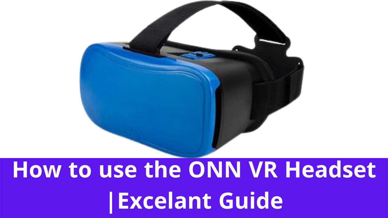 How to use the ONN VR Headset