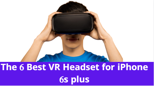 Best VR Headset for iPhone 6s plus 1